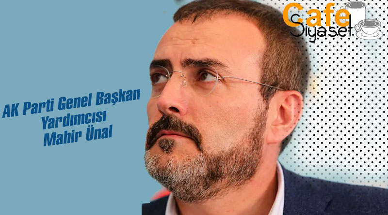 Ak Parti Sözcüsü Mahir Ünal
